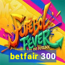 betfair 300