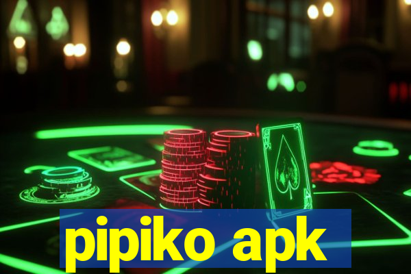 pipiko apk