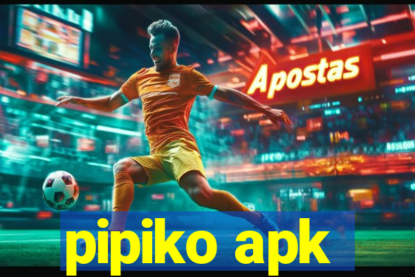 pipiko apk