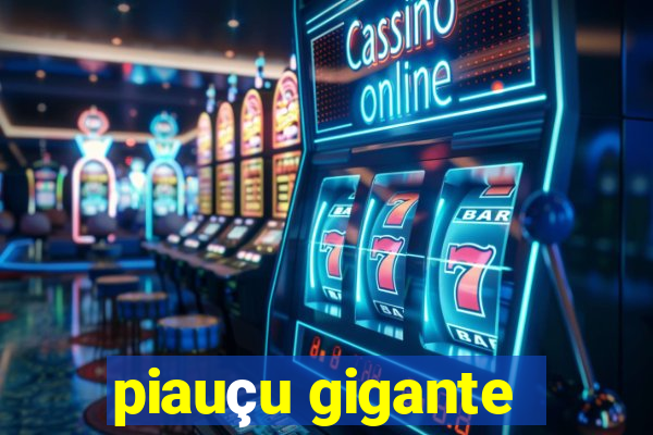 piauçu gigante