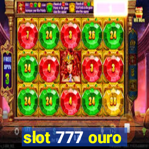 slot 777 ouro