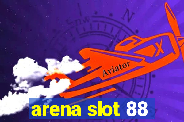 arena slot 88