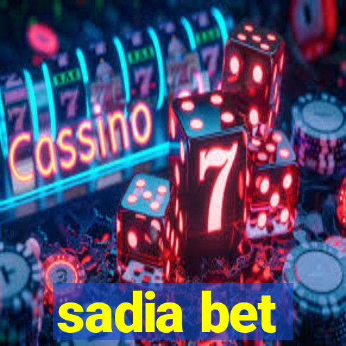 sadia bet