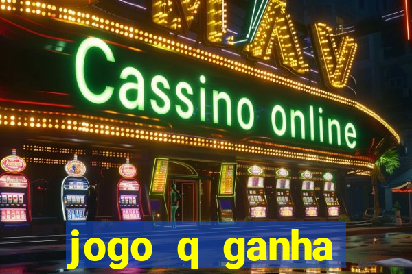 jogo q ganha dinheiro de verdade