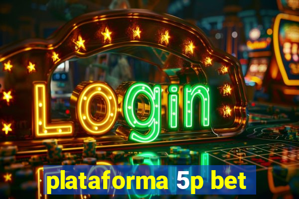 plataforma 5p bet