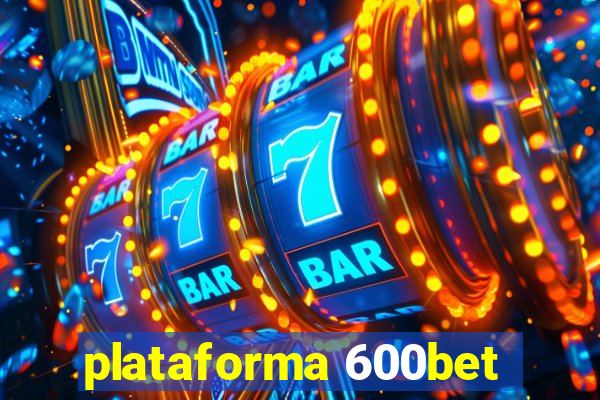 plataforma 600bet