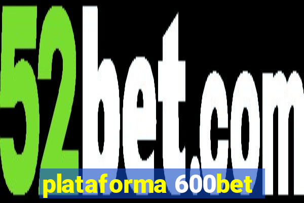 plataforma 600bet