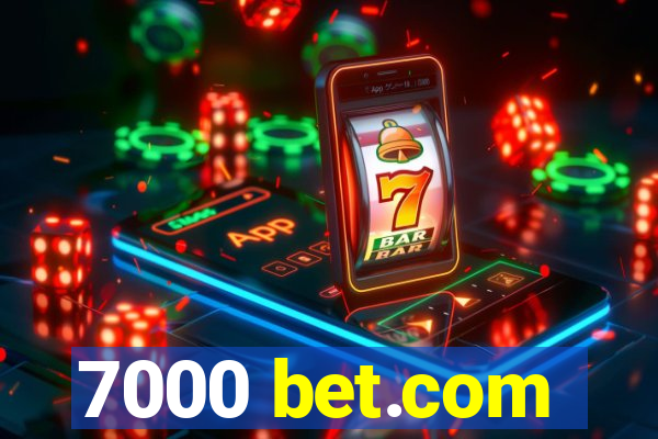 7000 bet.com