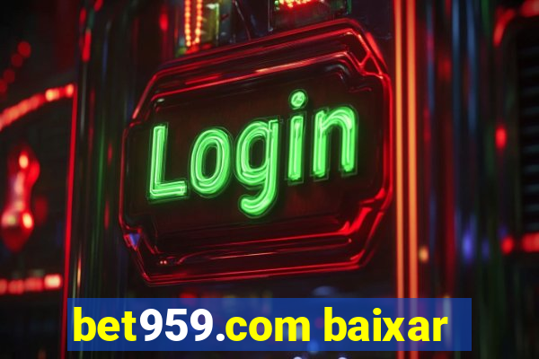 bet959.com baixar