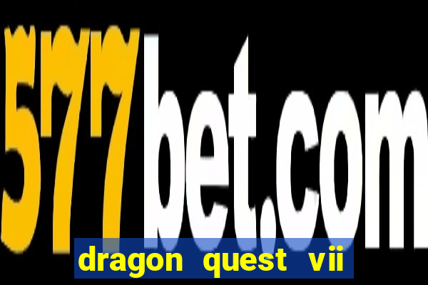 dragon quest vii ps1 rom pt-br