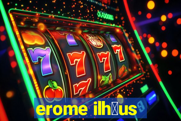 erome ilh茅us