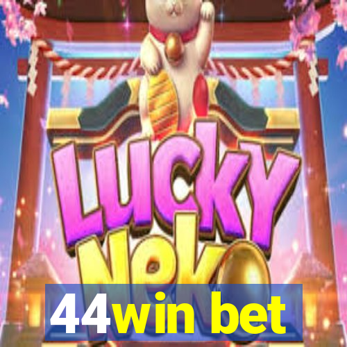 44win bet