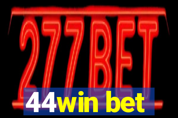 44win bet