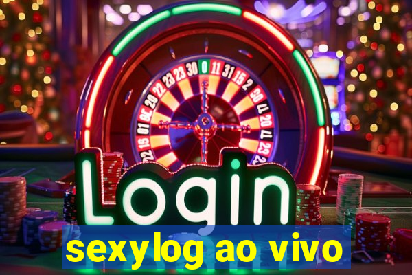 sexylog ao vivo