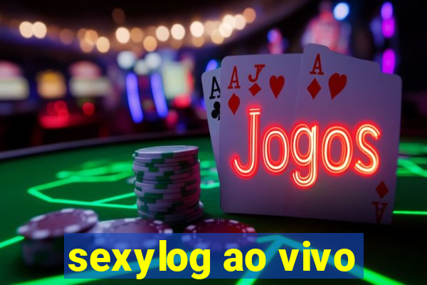 sexylog ao vivo