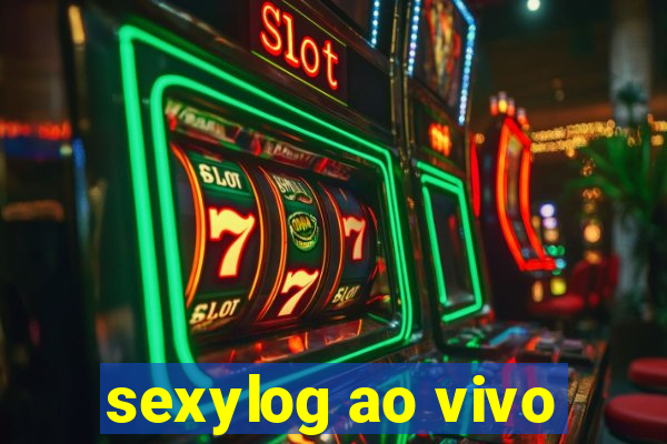 sexylog ao vivo