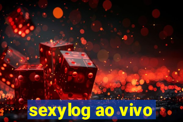 sexylog ao vivo