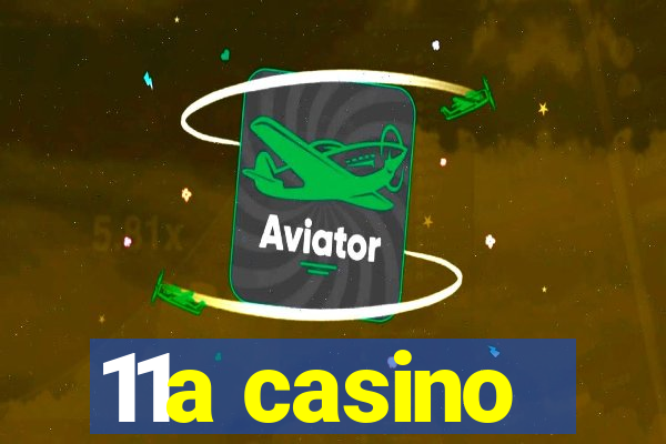 11a casino