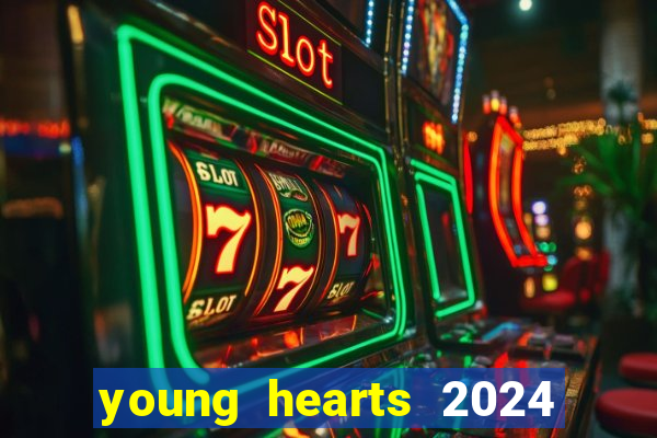 young hearts 2024 onde assistir