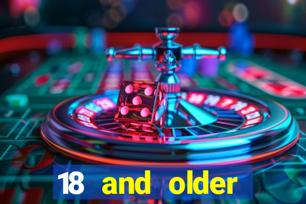 18 and older casino near me