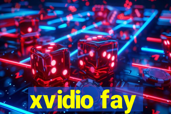 xvidio fay