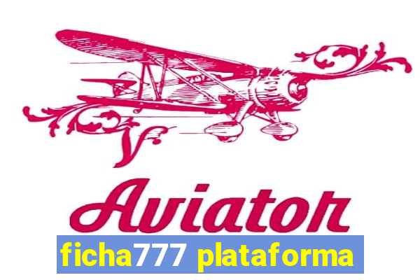 ficha777 plataforma