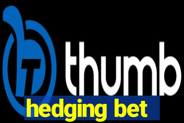 hedging bet