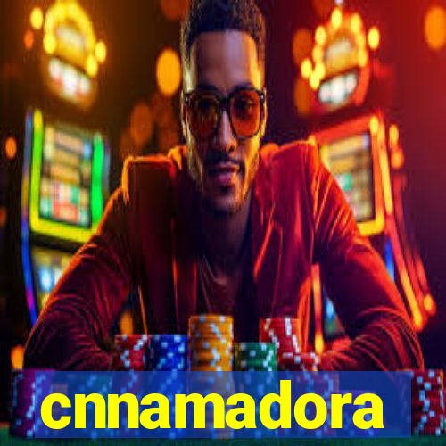 cnnamadora