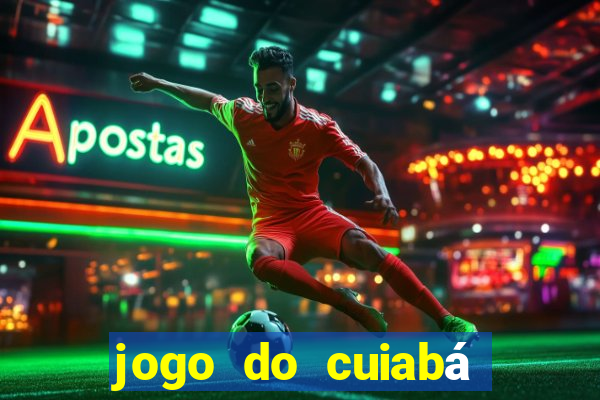 jogo do cuiabá onde assistir