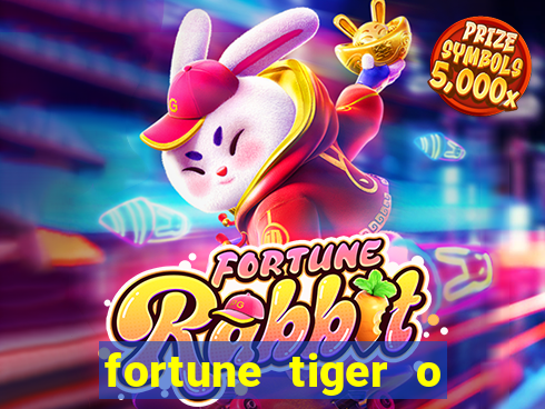 fortune tiger o que e