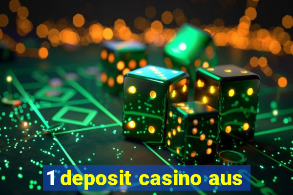 1 deposit casino aus