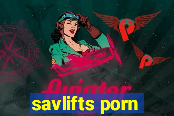 savlifts porn