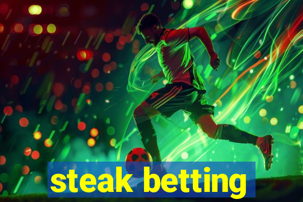 steak betting