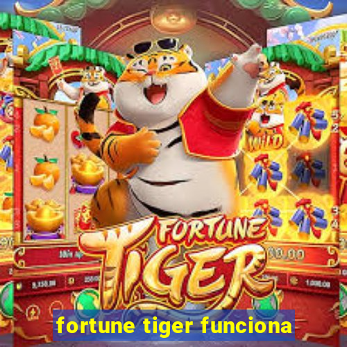 fortune tiger funciona