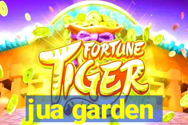 jua garden