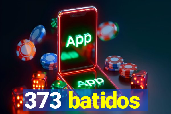 373 batidos