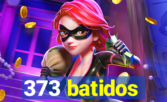 373 batidos