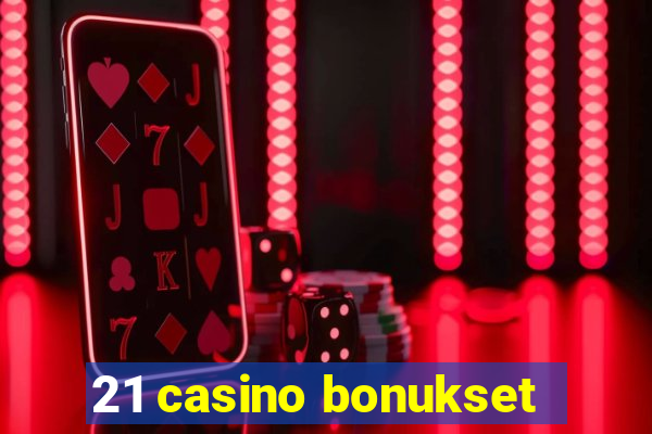 21 casino bonukset