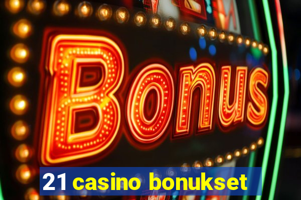 21 casino bonukset