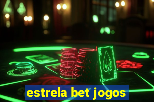 estrela bet jogos