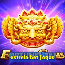 estrela bet jogos