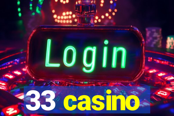 33 casino