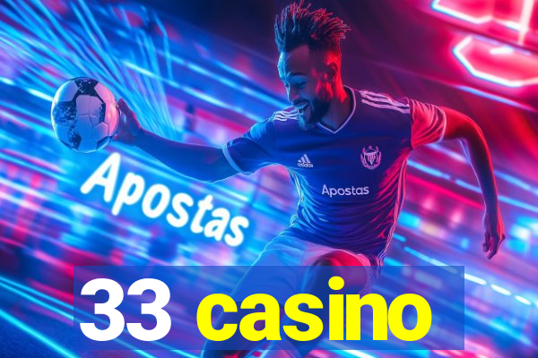 33 casino