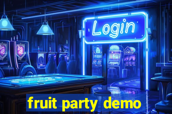 fruit party demo