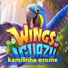 kamilinha erome