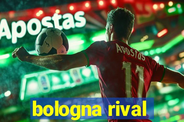 bologna rival