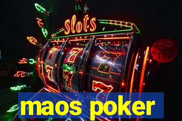 maos poker