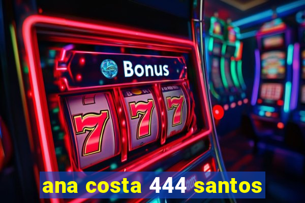 ana costa 444 santos