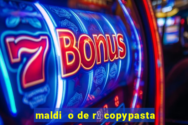 maldi  o de r谩 copypasta