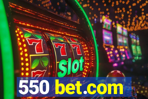 550 bet.com